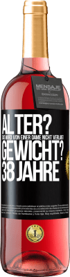 29,95 € Kostenloser Versand | Roséwein ROSÉ Ausgabe Alter? Das wird von einer Dame nicht verlangt. Gewicht? 38 Jahre Schwarzes Etikett. Anpassbares Etikett Junger Wein Ernte 2023 Tempranillo