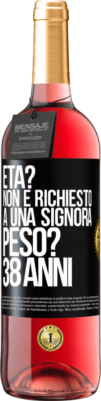 29,95 € Spedizione Gratuita | Vino rosato Edizione ROSÉ Età? Non è richiesto a una signora. Peso? 38 anni Etichetta Nera. Etichetta personalizzabile Vino giovane Raccogliere 2024 Tempranillo