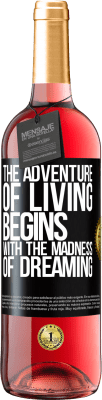 29,95 € Free Shipping | Rosé Wine ROSÉ Edition The adventure of living begins with the madness of dreaming Black Label. Customizable label Young wine Harvest 2024 Tempranillo