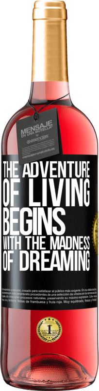 29,95 € 免费送货 | 桃红葡萄酒 ROSÉ版 生活的冒险始于梦想的疯狂 黑标. 可自定义的标签 青年酒 收成 2023 Tempranillo
