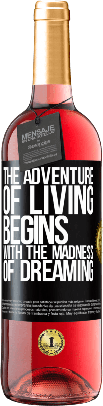 29,95 € Free Shipping | Rosé Wine ROSÉ Edition The adventure of living begins with the madness of dreaming Black Label. Customizable label Young wine Harvest 2024 Tempranillo