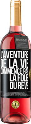 29,95 € Envoi gratuit | Vin rosé Édition ROSÉ L'aventure de la vie commence par la folie du rêve Étiquette Noire. Étiquette personnalisable Vin jeune Récolte 2023 Tempranillo