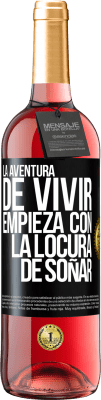 29,95 € Envío gratis | Vino Rosado Edición ROSÉ La aventura de vivir, empieza con la locura de soñar Etiqueta Negra. Etiqueta personalizable Vino joven Cosecha 2024 Tempranillo