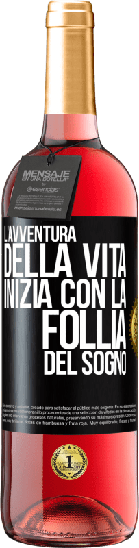 29,95 € Spedizione Gratuita | Vino rosato Edizione ROSÉ L'avventura della vita inizia con la follia del sogno Etichetta Nera. Etichetta personalizzabile Vino giovane Raccogliere 2024 Tempranillo