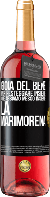 29,95 € Spedizione Gratuita | Vino rosato Edizione ROSÉ Gioia del bene, per festeggiare insieme che abbiamo messo insieme la marimorena Etichetta Nera. Etichetta personalizzabile Vino giovane Raccogliere 2023 Tempranillo