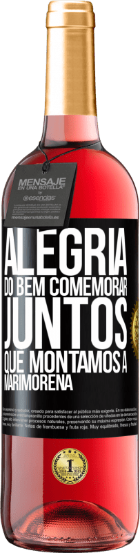 29,95 € Envio grátis | Vinho rosé Edição ROSÉ Alegria do bem, comemorar juntos que montamos a marimorena Etiqueta Preta. Etiqueta personalizável Vinho jovem Colheita 2024 Tempranillo