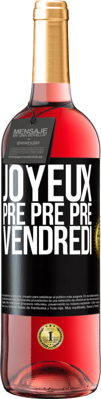 29,95 € Envoi gratuit | Vin rosé Édition ROSÉ Joyeux pré pré pré vendredi Étiquette Noire. Étiquette personnalisable Vin jeune Récolte 2025 Tempranillo