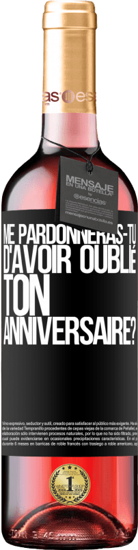 29,95 € Envoi gratuit | Vin rosé Édition ROSÉ Me pardonneras-tu d'avoir oublié ton anniversaire? Étiquette Noire. Étiquette personnalisable Vin jeune Récolte 2024 Tempranillo