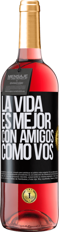 29,95 € Envío gratis | Vino Rosado Edición ROSÉ La vida es mejor, con amigos como vos Etiqueta Negra. Etiqueta personalizable Vino joven Cosecha 2024 Tempranillo