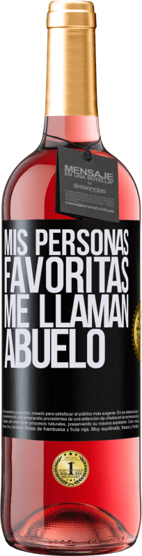 29,95 € Envío gratis | Vino Rosado Edición ROSÉ Mis personas favoritas, me llaman abuelo Etiqueta Negra. Etiqueta personalizable Vino joven Cosecha 2024 Tempranillo