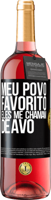 29,95 € Envio grátis | Vinho rosé Edição ROSÉ Meu povo favorito, eles me chamam de avô Etiqueta Preta. Etiqueta personalizável Vinho jovem Colheita 2023 Tempranillo