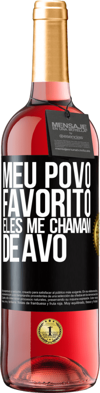 29,95 € Envio grátis | Vinho rosé Edição ROSÉ Meu povo favorito, eles me chamam de avô Etiqueta Preta. Etiqueta personalizável Vinho jovem Colheita 2024 Tempranillo