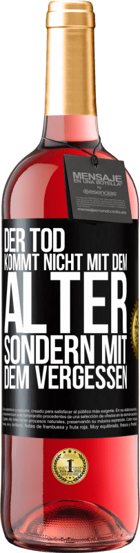 29,95 € Kostenloser Versand | Roséwein ROSÉ Ausgabe Der Tod kommt nicht mit dem Alter, sondern mit dem Vergessen Schwarzes Etikett. Anpassbares Etikett Junger Wein Ernte 2024 Tempranillo