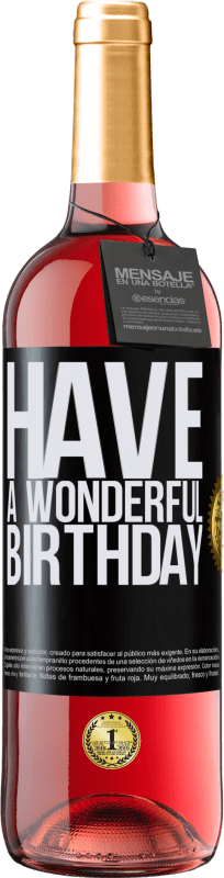 29,95 € Envío gratis | Vino Rosado Edición ROSÉ Have a wonderful birthday Etiqueta Negra. Etiqueta personalizable Vino joven Cosecha 2024 Tempranillo