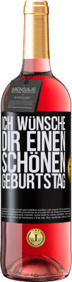 29,95 € Kostenloser Versand | Roséwein ROSÉ Ausgabe Ich wünsche dir einen schönen Geburtstag Schwarzes Etikett. Anpassbares Etikett Junger Wein Ernte 2024 Tempranillo