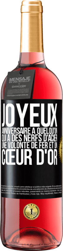 29,95 € Envoi gratuit | Vin rosé Édition ROSÉ Joyeux anniversaire à quelqu'un qui a des nerfs d'acier, une volonté de fer et un cœur d'or Étiquette Noire. Étiquette personnalisable Vin jeune Récolte 2024 Tempranillo