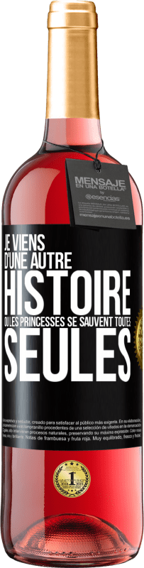 29,95 € Envoi gratuit | Vin rosé Édition ROSÉ Je viens d'une autre histoire où les princesses se sauvent toutes seules Étiquette Noire. Étiquette personnalisable Vin jeune Récolte 2023 Tempranillo