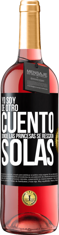 29,95 € Envío gratis | Vino Rosado Edición ROSÉ Yo soy de otro cuento donde las princesas se rescatan solas Etiqueta Negra. Etiqueta personalizable Vino joven Cosecha 2023 Tempranillo