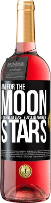 29,95 € Free Shipping | Rosé Wine ROSÉ Edition Aim for the moon, if you fail at least you'll be among the stars Black Label. Customizable label Young wine Harvest 2024 Tempranillo