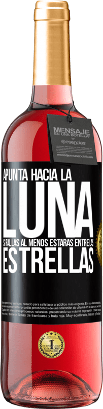 29,95 € Envío gratis | Vino Rosado Edición ROSÉ Apunta a la Luna, si fallas al menos estarás entre las estrellas Etiqueta Negra. Etiqueta personalizable Vino joven Cosecha 2023 Tempranillo