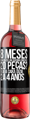 29,95 € Envio grátis | Vinho rosé Edição ROSÉ 8 meses para fazer um quebra-cabeça de 20 peças? Veja, a caixa dizia 2 a 4 anos Etiqueta Preta. Etiqueta personalizável Vinho jovem Colheita 2025 Tempranillo
