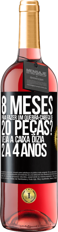 29,95 € Envio grátis | Vinho rosé Edição ROSÉ 8 meses para fazer um quebra-cabeça de 20 peças? Veja, a caixa dizia 2 a 4 anos Etiqueta Preta. Etiqueta personalizável Vinho jovem Colheita 2023 Tempranillo