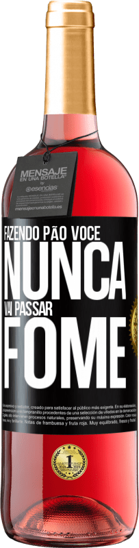 29,95 € Envio grátis | Vinho rosé Edição ROSÉ Fazendo pão você nunca vai passar fome Etiqueta Preta. Etiqueta personalizável Vinho jovem Colheita 2024 Tempranillo