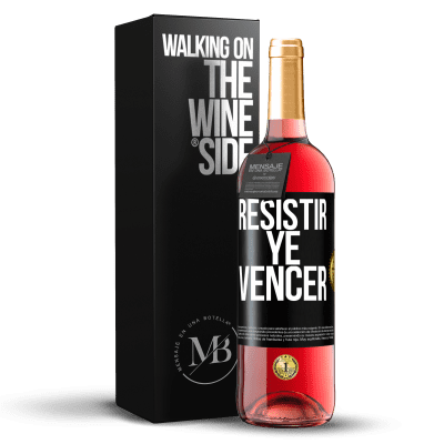 «Resistir ye vencer» Edición ROSÉ