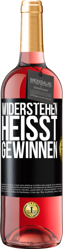 29,95 € Kostenloser Versand | Roséwein ROSÉ Ausgabe Widerstehen heißt gewinnen Schwarzes Etikett. Anpassbares Etikett Junger Wein Ernte 2024 Tempranillo