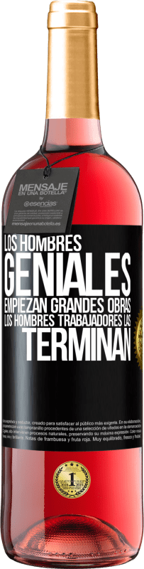 29,95 € Envío gratis | Vino Rosado Edición ROSÉ Los hombres geniales empiezan grandes obras. Los hombres trabajadores las terminan Etiqueta Negra. Etiqueta personalizable Vino joven Cosecha 2023 Tempranillo