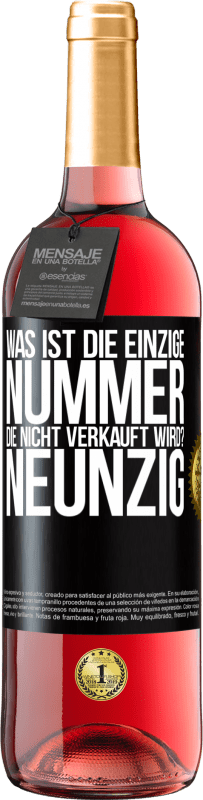 29,95 € Kostenloser Versand | Roséwein ROSÉ Ausgabe Was ist die einzige Nummer, die nicht verkauft wird? Neunzig Schwarzes Etikett. Anpassbares Etikett Junger Wein Ernte 2025 Tempranillo