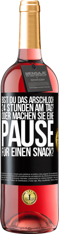 29,95 € Kostenloser Versand | Roséwein ROSÉ Ausgabe Bist du das Arschloch 24 Stunden am Tag? Oder machen Sie eine Pause für einen Snack? Schwarzes Etikett. Anpassbares Etikett Junger Wein Ernte 2023 Tempranillo