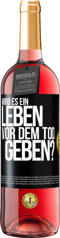 29,95 € Kostenloser Versand | Roséwein ROSÉ Ausgabe Wird es ein Leben vor dem Tod geben? Schwarzes Etikett. Anpassbares Etikett Junger Wein Ernte 2024 Tempranillo