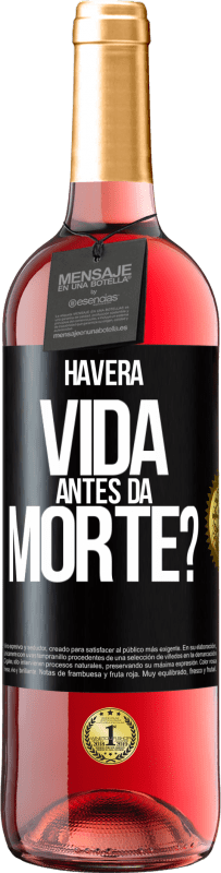 29,95 € Envio grátis | Vinho rosé Edição ROSÉ Haverá vida antes da morte? Etiqueta Preta. Etiqueta personalizável Vinho jovem Colheita 2023 Tempranillo