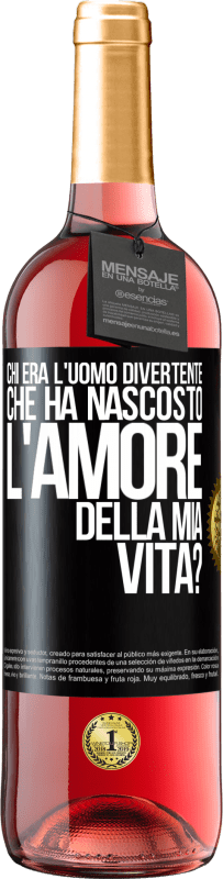 29,95 € Spedizione Gratuita | Vino rosato Edizione ROSÉ Chi era l'uomo divertente che ha nascosto l'amore della mia vita? Etichetta Nera. Etichetta personalizzabile Vino giovane Raccogliere 2025 Tempranillo