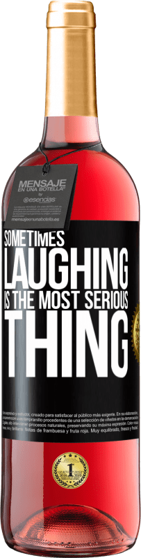 29,95 € Free Shipping | Rosé Wine ROSÉ Edition Sometimes laughing is the most serious thing Black Label. Customizable label Young wine Harvest 2024 Tempranillo