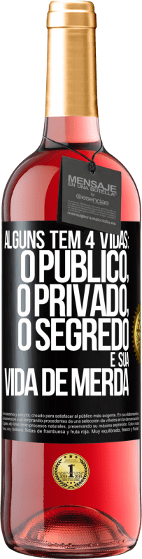 29,95 € Envio grátis | Vinho rosé Edição ROSÉ Alguns têm 4 vidas: o público, o privado, o segredo e sua vida de merda Etiqueta Preta. Etiqueta personalizável Vinho jovem Colheita 2023 Tempranillo