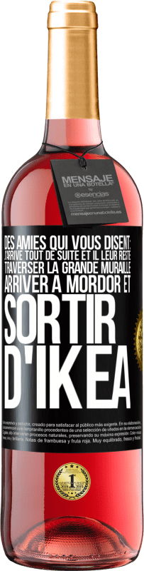 29,95 € Envoi gratuit | Vin rosé Édition ROSÉ Des amies qui vous disent: j'arrive tout de suite. Et il leur reste: traverser la Grande Muraille, arriver à Mordor et sortir d' Étiquette Noire. Étiquette personnalisable Vin jeune Récolte 2024 Tempranillo