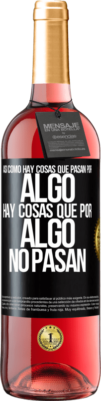 29,95 € Envío gratis | Vino Rosado Edición ROSÉ Así como hay cosas que pasan por algo, hay cosas que por algo no pasan Etiqueta Negra. Etiqueta personalizable Vino joven Cosecha 2023 Tempranillo