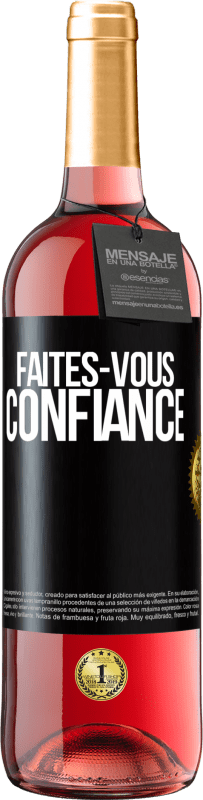 29,95 € Envoi gratuit | Vin rosé Édition ROSÉ Faites-vous confiance Étiquette Noire. Étiquette personnalisable Vin jeune Récolte 2023 Tempranillo