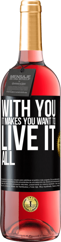 29,95 € Free Shipping | Rosé Wine ROSÉ Edition With you it makes you want to live it all Black Label. Customizable label Young wine Harvest 2023 Tempranillo