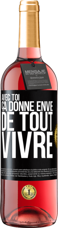 29,95 € Envoi gratuit | Vin rosé Édition ROSÉ Avec toi ça donne envie de tout vivre Étiquette Noire. Étiquette personnalisable Vin jeune Récolte 2024 Tempranillo