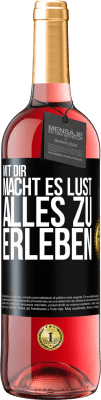 29,95 € Kostenloser Versand | Roséwein ROSÉ Ausgabe Mit dir macht es Lust, alles zu erleben Schwarzes Etikett. Anpassbares Etikett Junger Wein Ernte 2024 Tempranillo