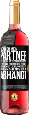 29,95 € Kostenloser Versand | Roséwein ROSÉ Ausgabe Wenn Du mein Partner bist, lege ich bis zu Deinem Geburtstag jedes Mal einen Euro beiseite, wenn wir ins Bett gehen, sodass der Schwarzes Etikett. Anpassbares Etikett Junger Wein Ernte 2025 Tempranillo