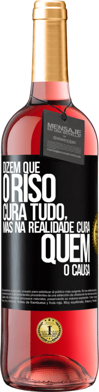 29,95 € Envio grátis | Vinho rosé Edição ROSÉ Dizem que o riso cura tudo, mas na realidade cura quem o causa Etiqueta Preta. Etiqueta personalizável Vinho jovem Colheita 2025 Tempranillo