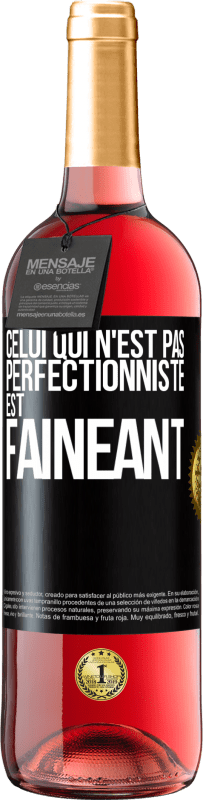 29,95 € Envoi gratuit | Vin rosé Édition ROSÉ Celui qui n'est pas perfectionniste est fainéant Étiquette Noire. Étiquette personnalisable Vin jeune Récolte 2023 Tempranillo