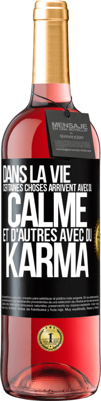 29,95 € Envoi gratuit | Vin rosé Édition ROSÉ Dans la vie, certaines choses arrivent avec du calme et d'autres avec du karma Étiquette Noire. Étiquette personnalisable Vin jeune Récolte 2023 Tempranillo