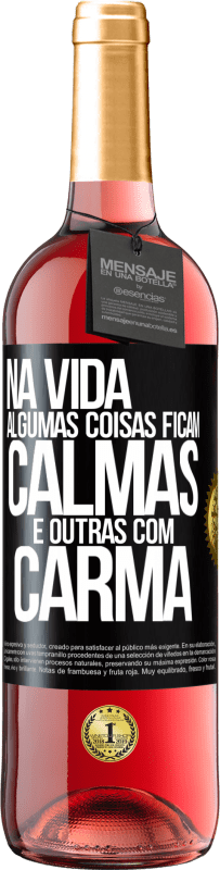 29,95 € Envio grátis | Vinho rosé Edição ROSÉ Na vida algumas coisas ficam calmas e outras com carma Etiqueta Preta. Etiqueta personalizável Vinho jovem Colheita 2023 Tempranillo