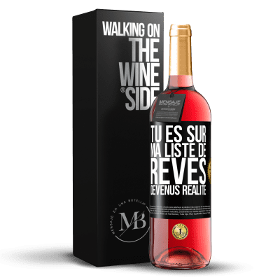 «Tu es sur ma liste de rêves devenus réalité» Édition ROSÉ