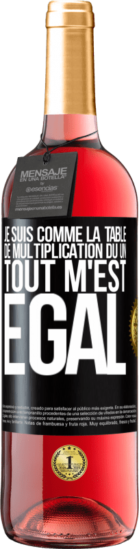 29,95 € Envoi gratuit | Vin rosé Édition ROSÉ Je suis comme la table de multiplication du un ... tout m'est égal Étiquette Noire. Étiquette personnalisable Vin jeune Récolte 2024 Tempranillo